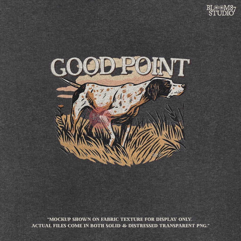 Vintage-style sublimation PNG of an English Pointer dog in a hunting stance with the phrase “Good Point” for upland hunting shirts and gifts