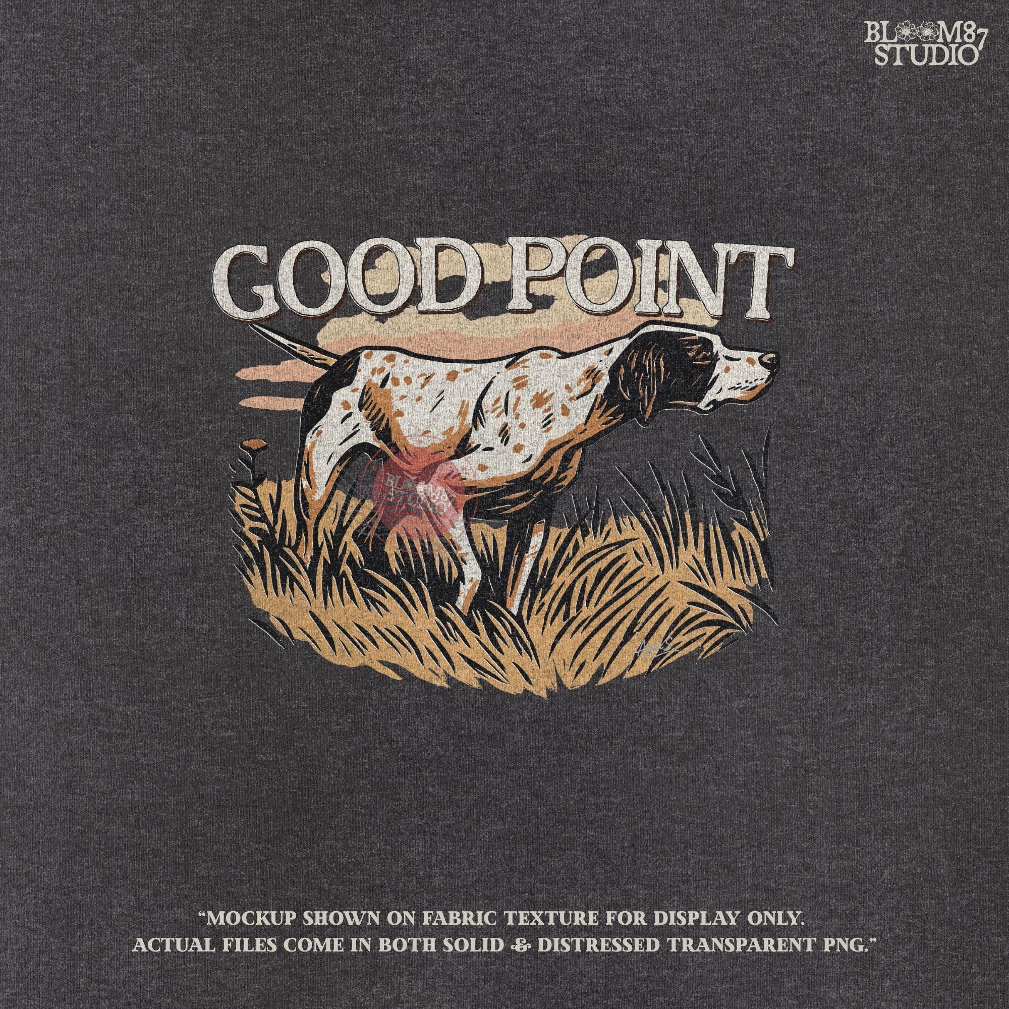 Vintage-style sublimation PNG of an English Pointer dog in a hunting stance with the phrase “Good Point” for upland hunting shirts and gifts
