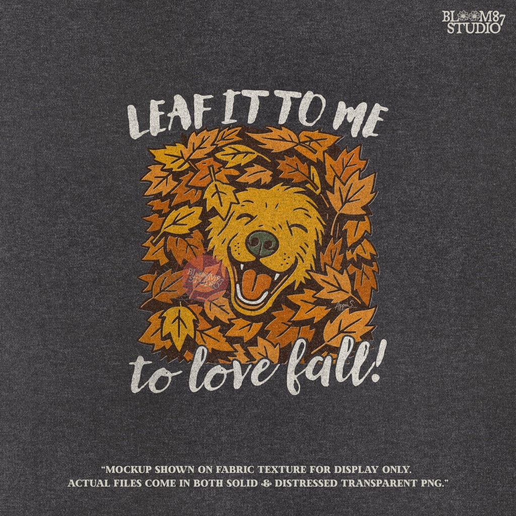 Cute golden retriever surrounded by fall leaves with the phrase “Leaf it to me to love fall”, for autumn dog-themed sublimation projects