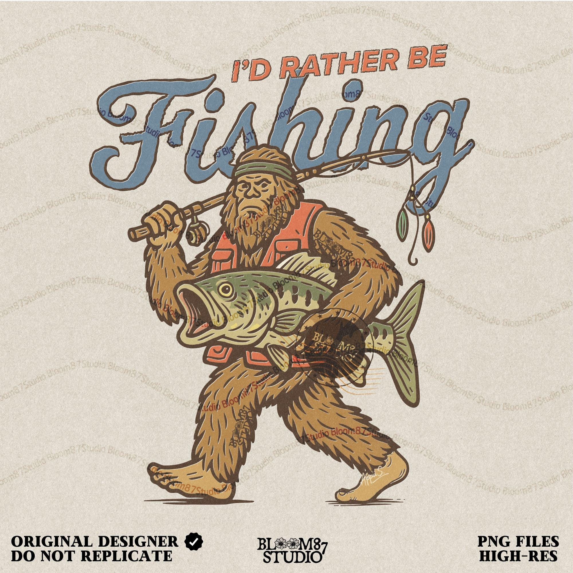Funny vintage illustration of Bigfoot wearing a fishing vest, holding a giant bass and fishing rod, with text that reads “I’d Rather Be Fishing.”