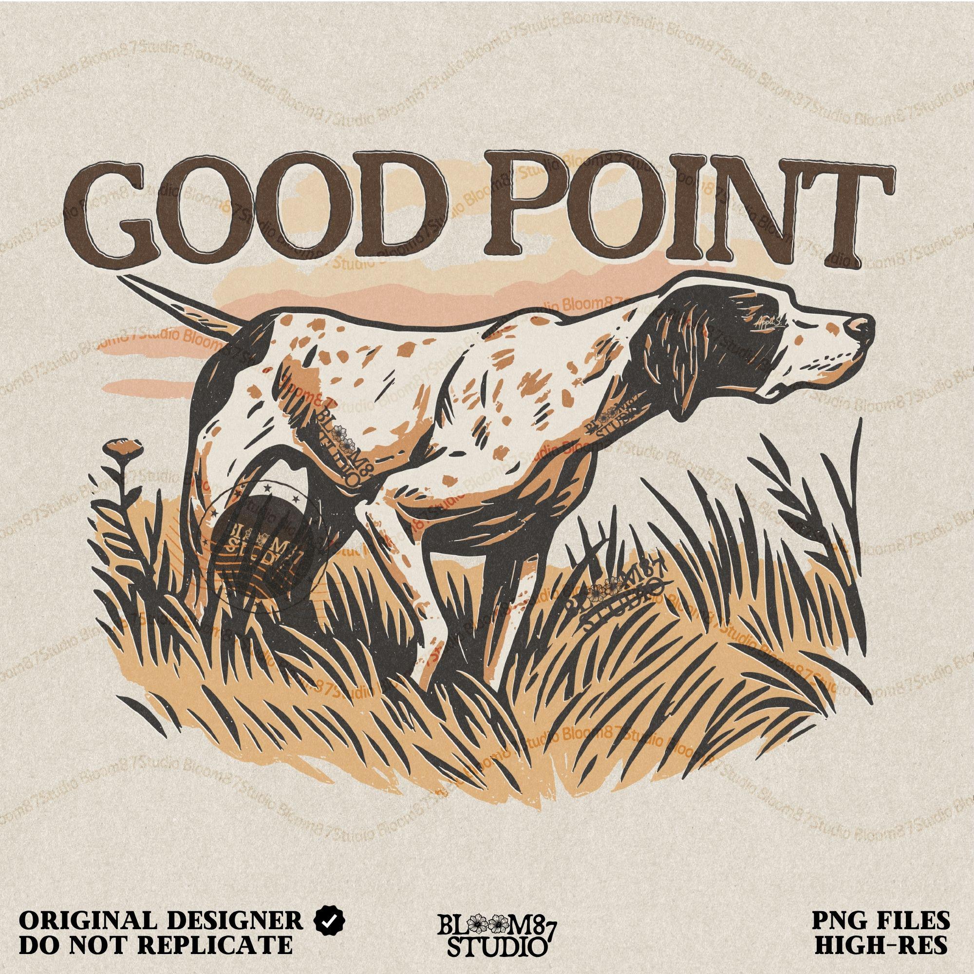 Vintage-style sublimation PNG of an English Pointer dog in a hunting stance with the phrase “Good Point” for upland hunting shirts and gifts