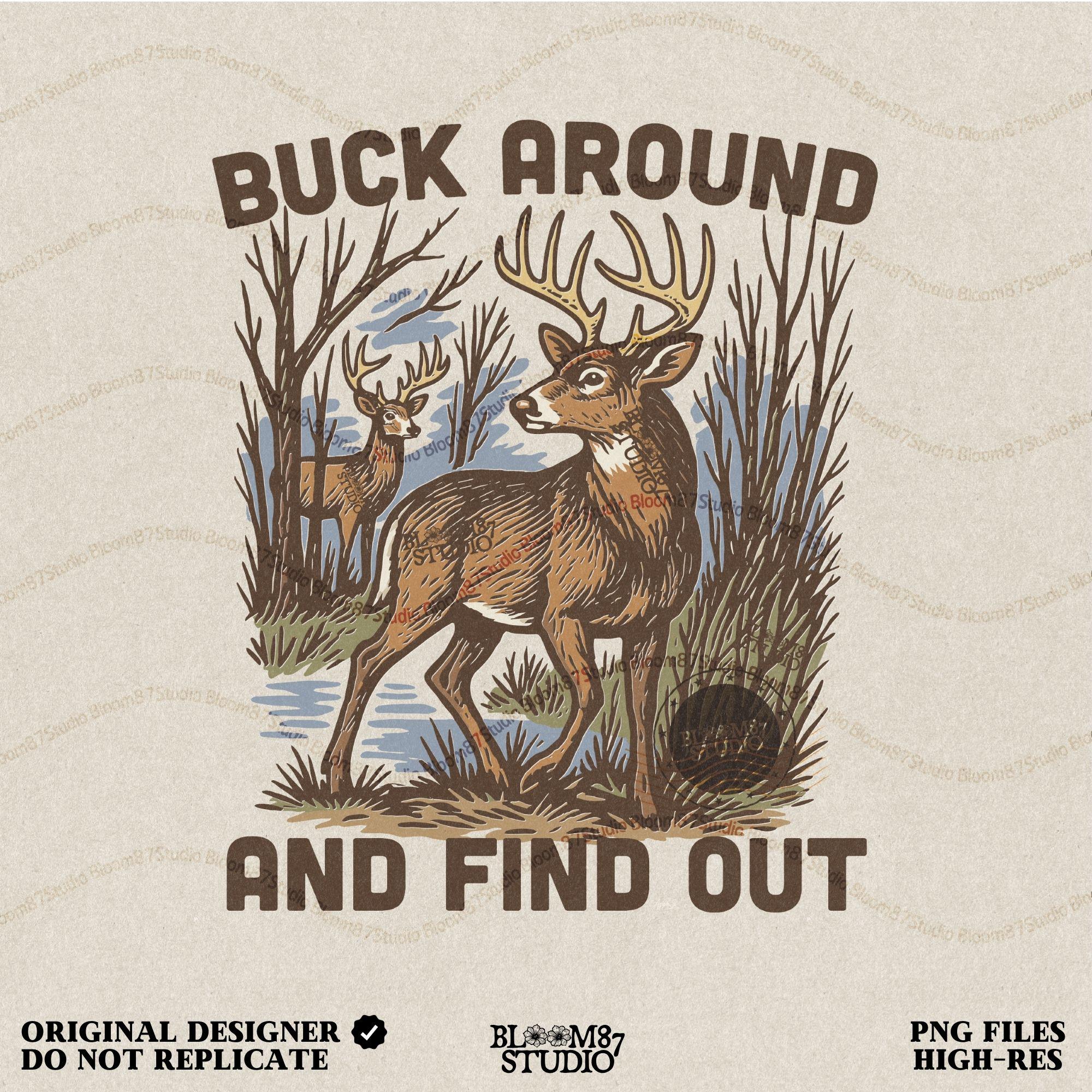 Retro-style deer hunting PNG design with bucks in the woods and text “Buck Around and Find Out”, perfect for funny hunter gifts.