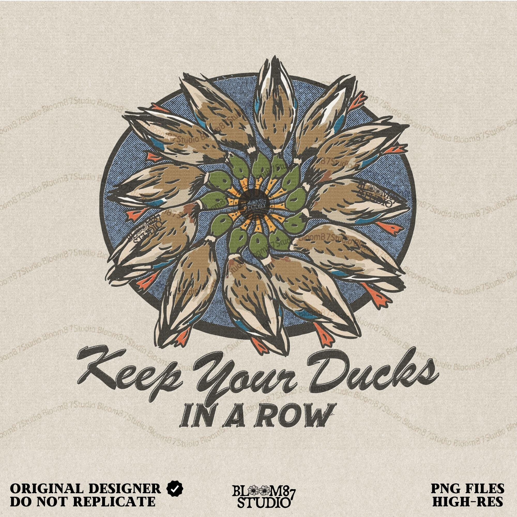 Mandala-style illustration of mallard ducks in a circular arrangement with the phrase “Keep Your Ducks in a Row” – sublimation PNG for hunters and outdoorsmen.