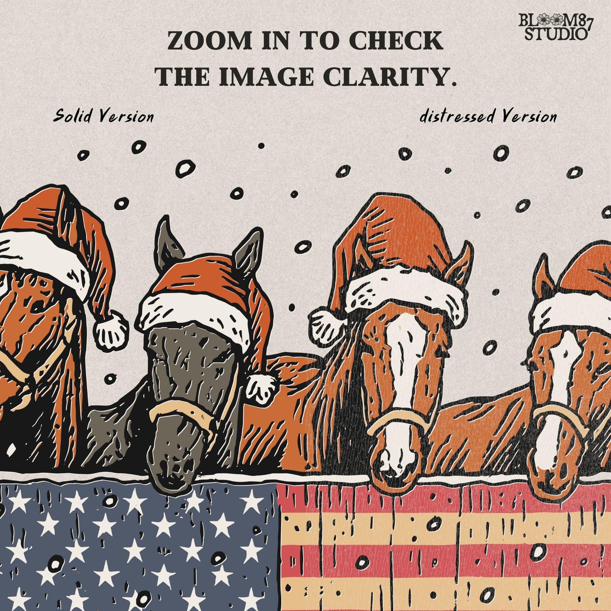 Solid Version:
Vintage illustration of four horses wearing Santa hats behind an American flag with falling snow, sublimation PNG for rustic patriotic Christmas crafts.

Distressed Version:
Distressed Christmas horse artwork with Santa hats and American flag, rustic sublimation PNG perfect for farmhouse holiday decor and festive country designs.