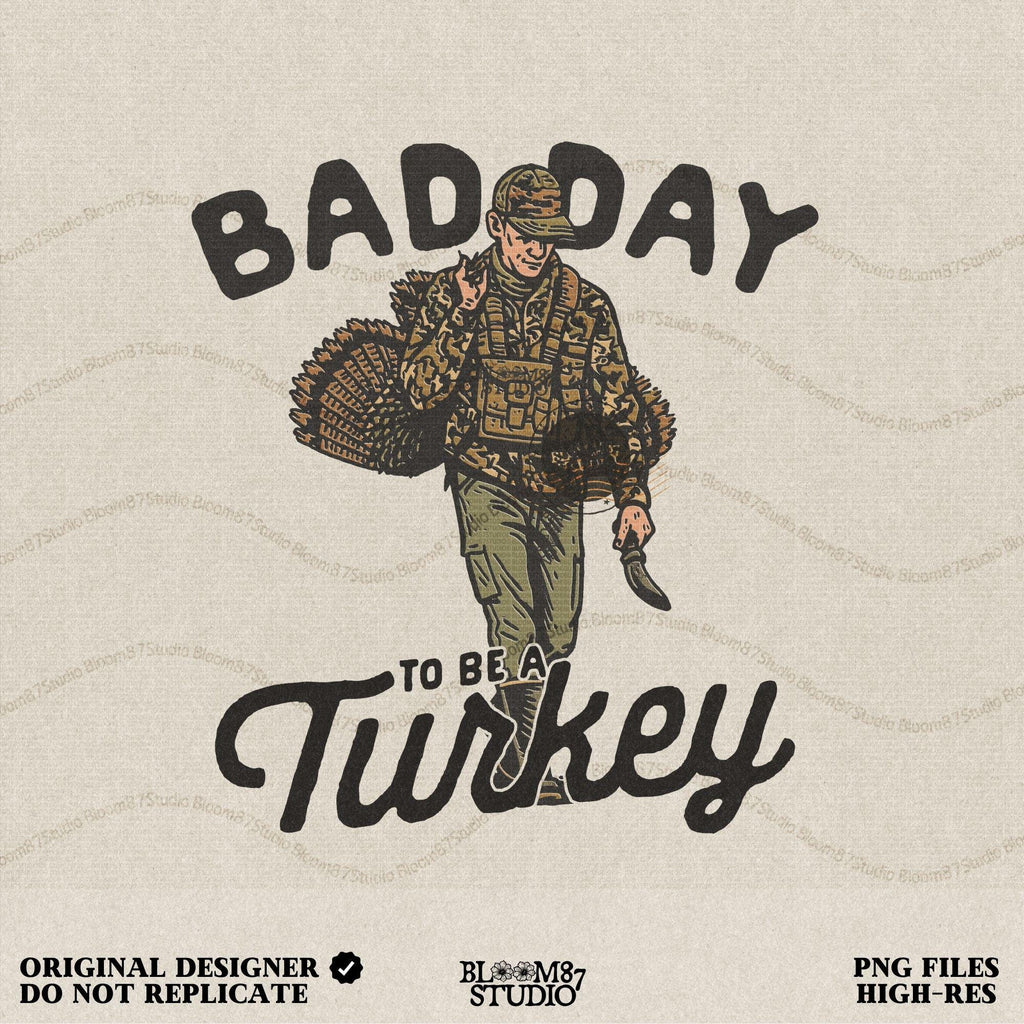 Illustration of a hunter in camouflage carrying a harvested wild turkey with the bold phrase “Bad Day To Be A Turkey.” This funny turkey hunting design is ideal for sublimation on shirts, mugs, and tumblers. It also works perfectly for Thanksgiving hunting gifts, bringing humor to the holiday season and hunting season at the same time.