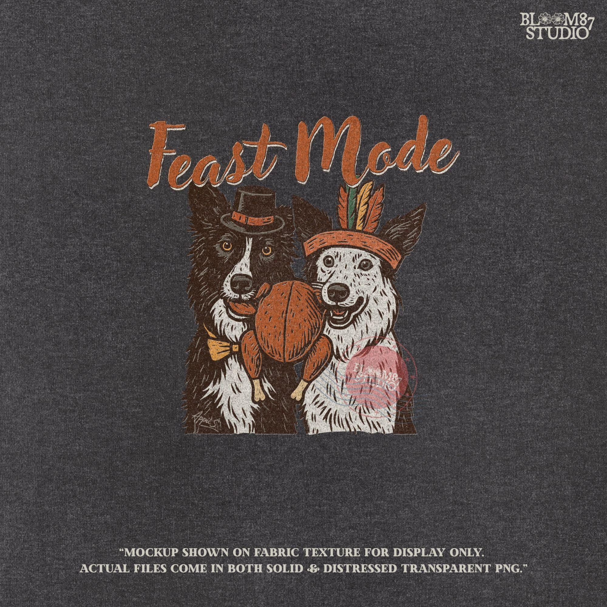 Funny Thanksgiving sublimation clipart featuring two festive dogs with turkey and text Feast Mode. Ideal for holiday shirts, mugs, tumblers, rustic farmhouse wall art, and printable Thanksgiving cards.